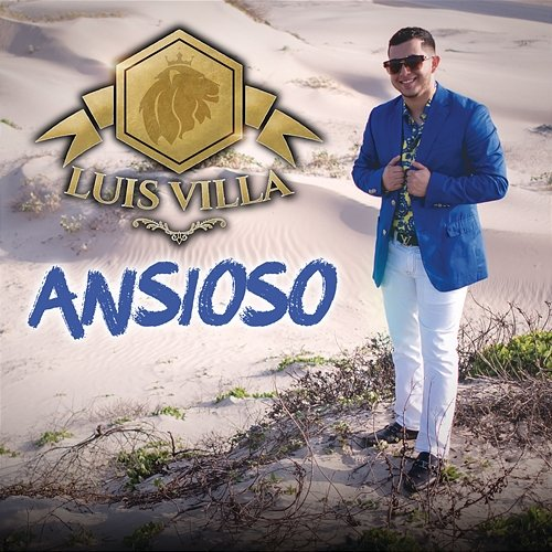 Ansioso Luis Villa