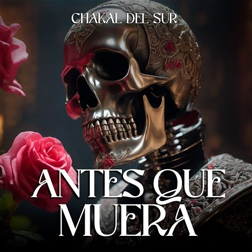 Antes Que Muera Chakal Del Sur