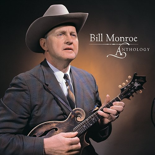 Anthology Bill Monroe & The Bluegrass Boys