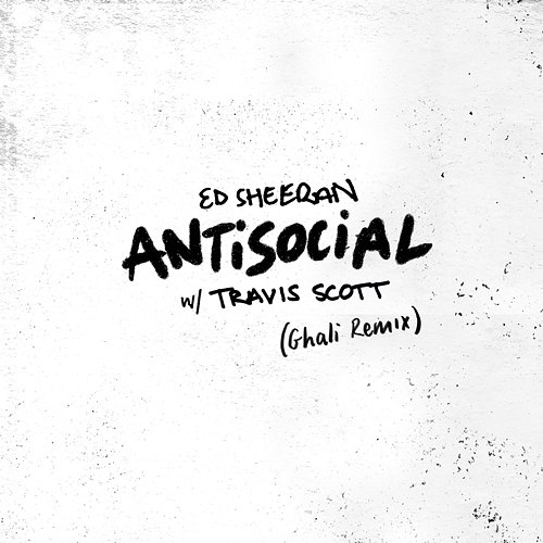 Antisocial Ed Sheeran & Travis Scott