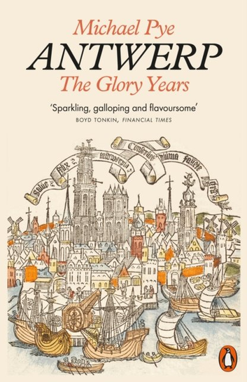 Antwerp: The Glory Years Pye Michael