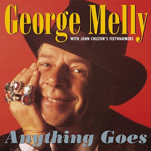 Anything Goes George Melly, John Chilton's Feetwarmers