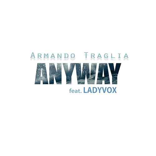 Anyway Armando Traglia, Ladyvox