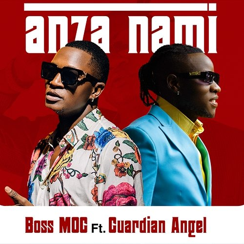 Anza Nami Boss M.O.G feat. Guardian Angel