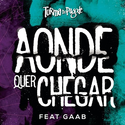 Aonde Quer Chegar Turma do Pagode, Gaab