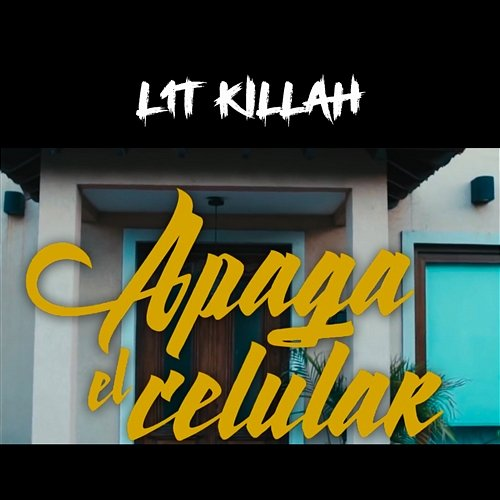 Apaga el celular Lit Killah
