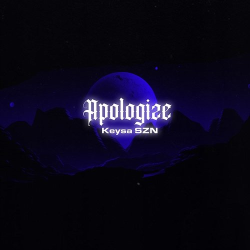 Apologize Keysa SZN