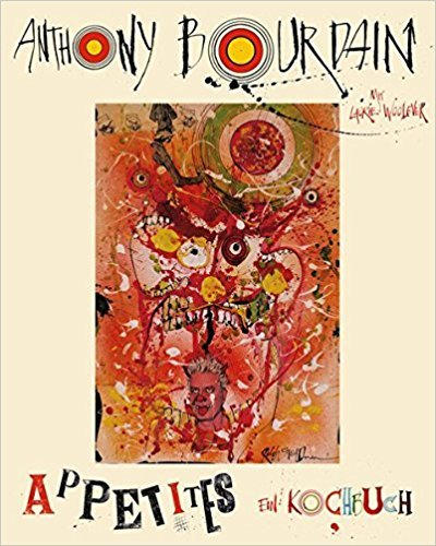 Appetites Bourdain Anthony