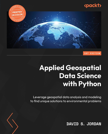 Applied Geospatial Data Science with Python - ebook epub David S. Jordan