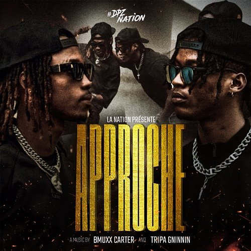 Approche Bmuxx Carter feat. Tripa Gninnin