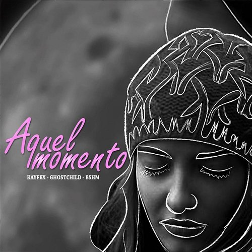 Aquel Momento Kayfex