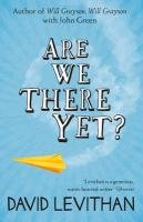 Are We There Yet? Levithan David