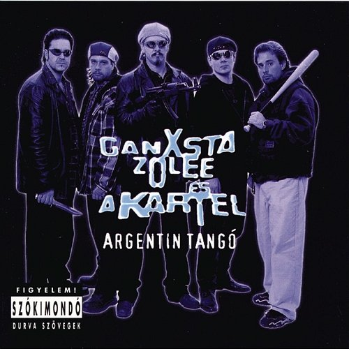 Argentin Tangó Ganxsta Zolee És A Kartel