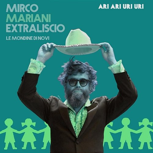 Ari Ari Uri Uri Mirco Mariani, EXTRALISCIO