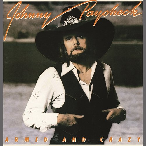 Armed and Crazy (Expanded Edition) Johnny Paycheck