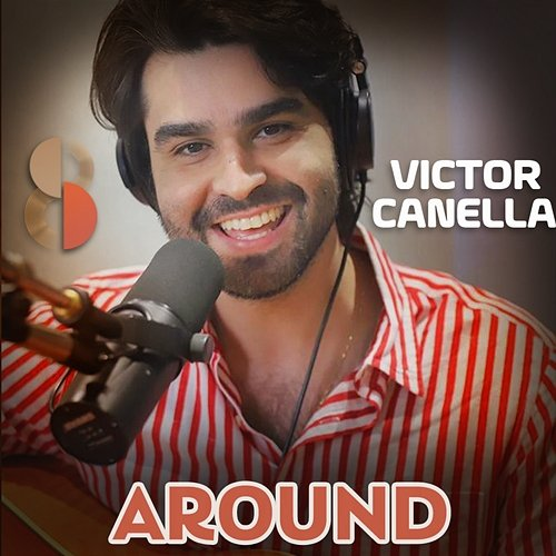 AROUND Victor Canella