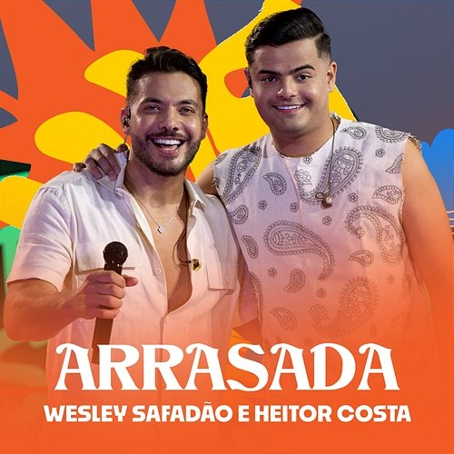 Arrasada Heitor Costa, Wesley Safadão