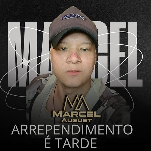 Arrependimento é Tarde Marcel August
