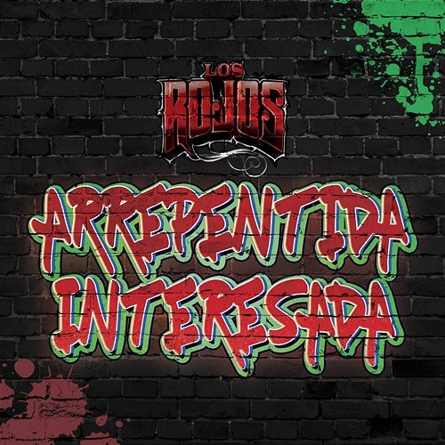 Arrepentida Interesada Los Rojos