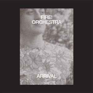 Arrival Fire! Orchestra