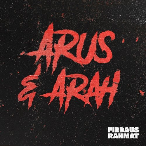 Arus & Arah Firdaus Rahmat