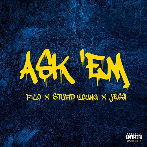 Ask 'Em B.A.R.S., P-Lo, $tupid Young, Jessi