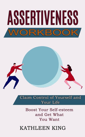 Assertiveness Workbook King Kathleen