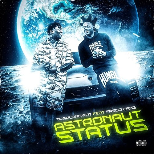 Astronaut Status Trapland Pat, Fredo Bang