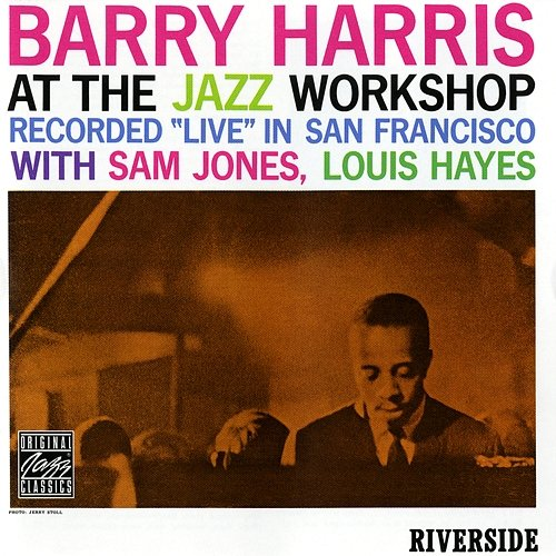 At the Jazz Workshop Barry Harris, Sam Jones, Louis Hayes