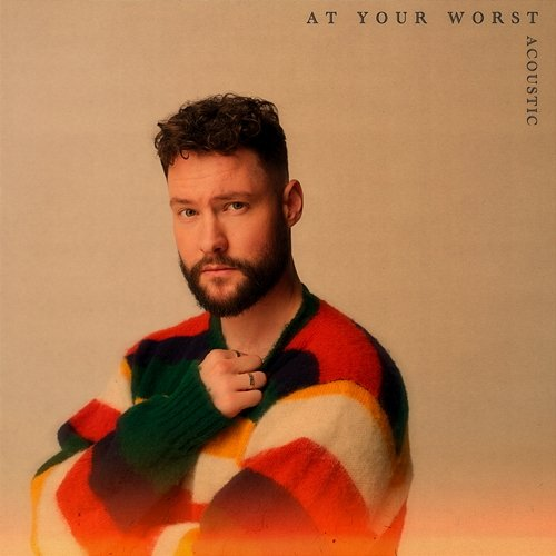 At Your Worst Calum Scott