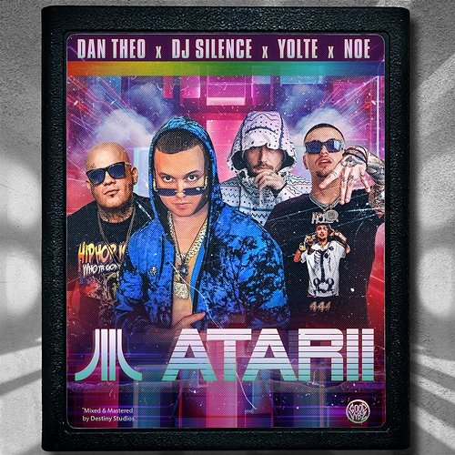 ATARII Dan Theo, DJ.Silence, Yolte feat. N.O.E.