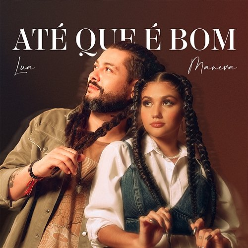 Até Que é Bom Lua, Maneva