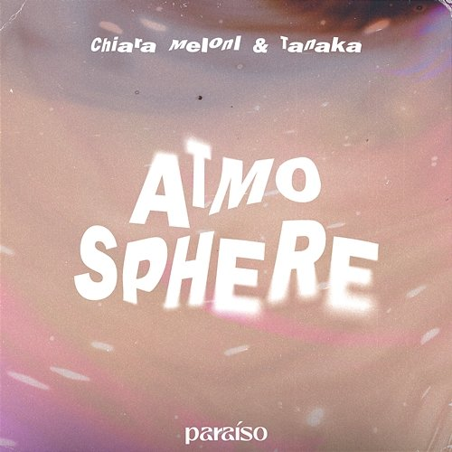 Atmosphere Chiara Meloni & Tanaka