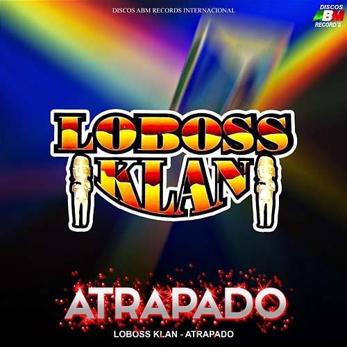 Atrapado Loboss Klan