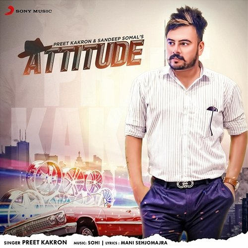 Attitude Preet Kakron, Sandeep Somal