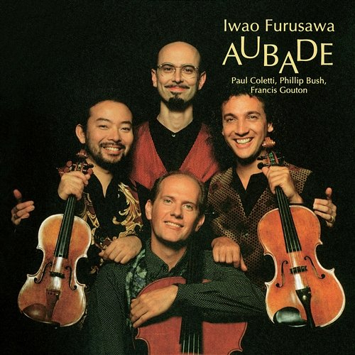 AUBADE Iwao Furusawa, Paul Coletti, Phillip Bush, Francis Gouton