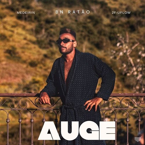 Auge Prod. 2F U-Flow, BN Ratão, Medeirin