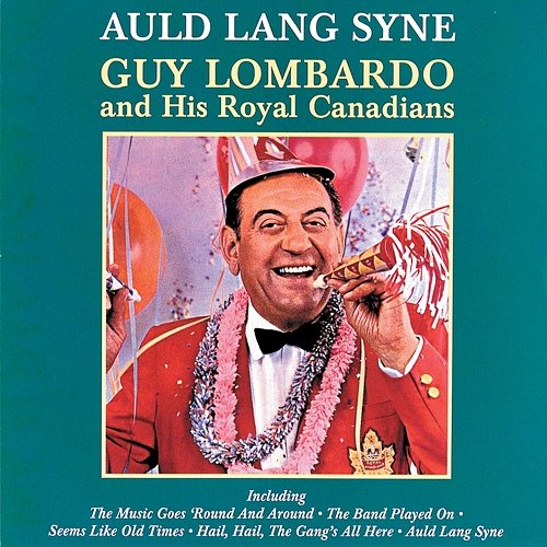 Auld Lang Syne Guy Lombardo And His Royal Canadians