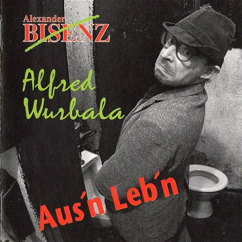 Aus'N Leb'N Alexander Bisenz