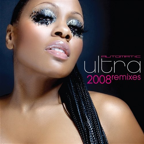 Automatic - 2008 Remixes Ultra Naté