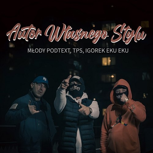 Autor Własnego Stylu Tps, Młody Podtext, EKU EKU
