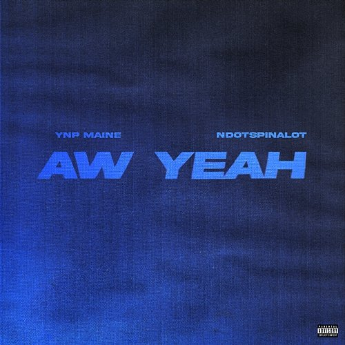 Aw Yeah Ndotspinalot, YNP Maine