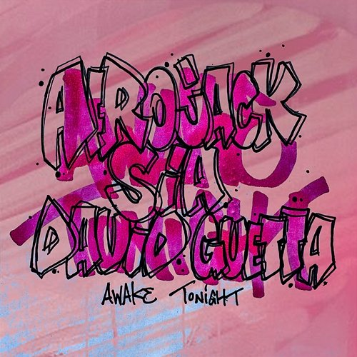 Awake Tonight Afrojack, Sia, David Guetta