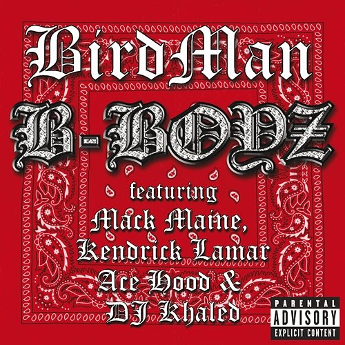 B-Boyz Birdman feat. Mack Maine, Kendrick Lamar, Ace Hood, DJ Khaled