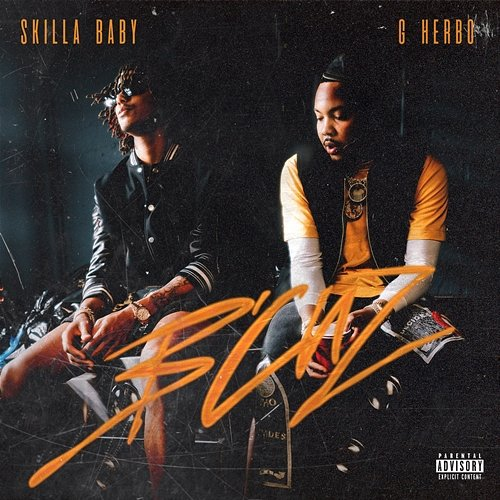 B'CUZ Skilla Baby feat. G Herbo