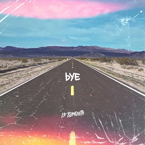 B.Y.E. Lo Blanquito