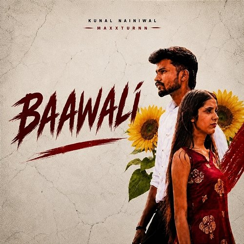 BAAWALI Kunal Nainiwal, Maxxturnn