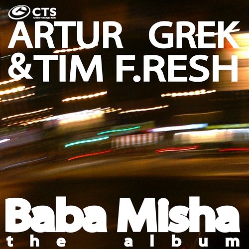Baba Misha RESH, Tim, Artur Grek