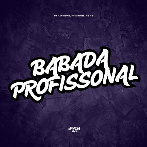 Babada Profissional Dj Marinovic, Mc Kitinho, MC MN
