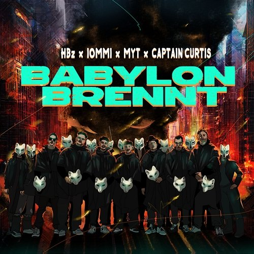 Babylon Brennt HBz, Iommi, MYT, Captain Curtis